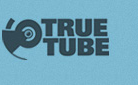 True Tube
